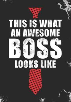 Paperback This is what an awesome boss looks Like: Blank Lined Journal Notebook for Proud Boss's, National Employees Appreciation day gift and National Bosses d Book