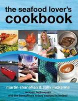 Paperback The Seafood Lover's CookShanahan, Martin, McKenna, Sally (2009) Paperback Book