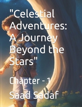 Paperback "Celestial Adventures: A Journey Beyond the Stars" Chapter - 1 Book