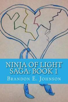 Paperback Ninja of Light Saga: Book 1 Book