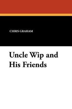 Paperback Uncle Wip and His Friends Book