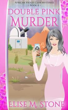 Double Pink Murder - Book #4 of the African Violet Club Mysteries