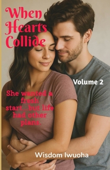 Paperback When Hearts Collide (Volume 2): A heartfelt romance of dreams, disappointments and an unexpected twist. Book