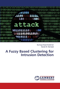 Paperback A Fuzzy Based Clustering for Intrusion Detection Book