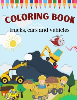 Paperback trucks, cars and vehicles coloring book: Trucks, Bikes, Planes, Cool Cars, Boats And Vehicles Coloring Book For Boys Aged 6-12coloring book for Boys, Book