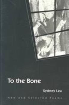 Paperback To the Bone: New and Selected Poems Book