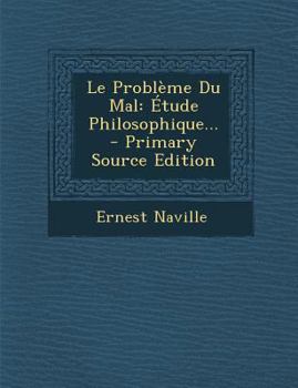 Le Problème Du Mal: Étude Philosophique...