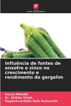 Influência de fontes de enxofre e zinco no crescimento e rendimento do gergelim (Portuguese Edition)