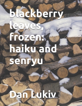 Paperback blackberry leaves, frozen: haiku and senryu Book