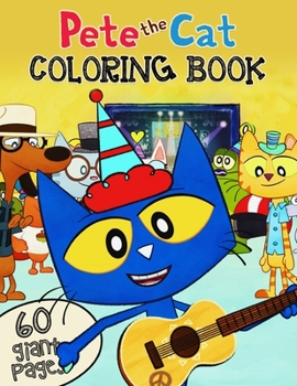 Paperback Pete the Cat Coloring Book: GREAT Jumbo Coloring Book for Kids to entertain at home with 60 EXCLUSIVE ILLUSTRATIONS! Book