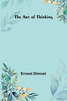 Paperback The Art of Thinking Book