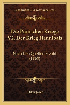 Paperback Die Punischen Kriege V2, Der Krieg Hannibals: Nach Den Quellen Erzahlt (1869) [German] Book