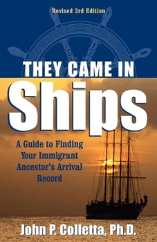 Paperback They Came in Ships: A Guide to Finding Your Immigrant Ancestor's Arrival Record Book