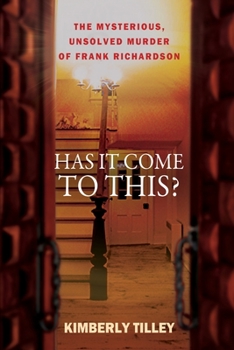 Paperback Has it Come to This?: The Mysterious, Unsolved Murder of Frank Richardson Book