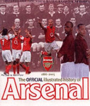 Hardcover The Official Illustrated History of Arsenal (Official Arsenal) Book