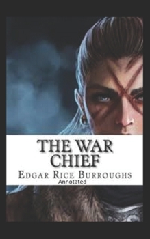 Paperback The War chief-(Annotated) Book