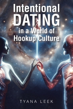 Intentional Dating in a World of Hookup Culture