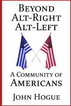 Paperback Beyond Alt-Right and Alt-Left: A Community of Americans Book
