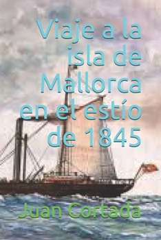 Paperback Viaje a la isla de Mallorca en el est?o de 1845 [Spanish] Book