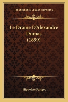 Paperback Le Drame D'Alexandre Dumas (1899) [French] Book