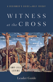 Paperback Witness at the Cross Leader Guide: A Beginner's Guide to Holy Friday Book