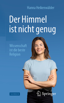 Paperback Der Himmel Ist Nicht Genug - Wissenschaft Ist Die Beste Religion [German] Book
