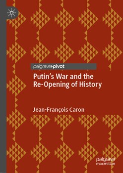 Hardcover Putin's War and the Re-Opening of History Book