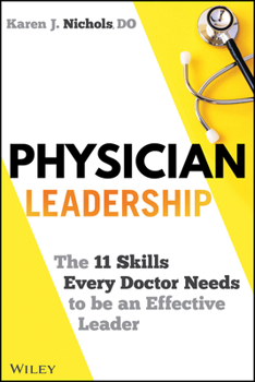Hardcover Physician Leadership: The 11 Skills Every Doctor Needs to Be an Effective Leader Book
