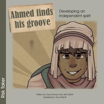 Paperback Ahmed Finds His Groove: Developing an Independent Spirit Book