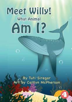 Paperback Meet Willy! What Animal Am I? Book