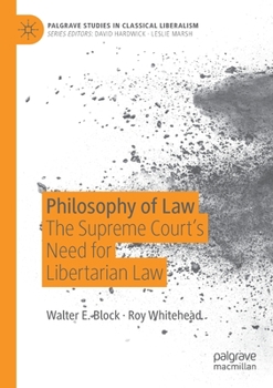 Paperback Philosophy of Law: The Supreme Court's Need for Libertarian Law Book