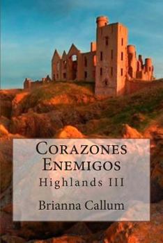 Corazones enemigos - Book #3 of the Highlands