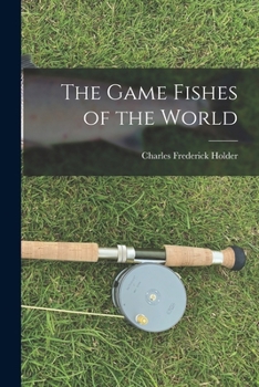 Paperback The Game Fishes of the World Book