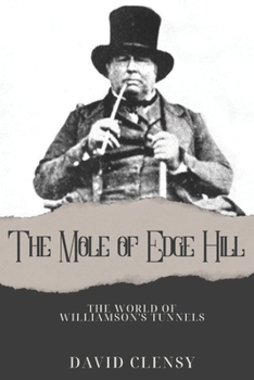 Paperback The Mole of Edge Hill: The World of Williamson's Tunnels Book