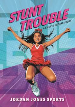 Stunt Trouble: A Cheerleading Story