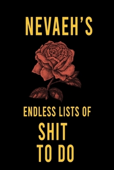 Paperback Nevaeh's Endless Lists of Shit to do: Lined Writing Notebook Journal with Personalized Name Quote, 120 Pages, (6x9), Simple Freen Flower With Black Te Book