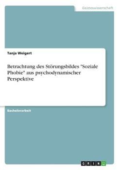 Paperback Betrachtung des Störungsbildes "Soziale Phobie" aus psychodynamischer Perspektive [German] Book