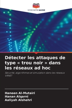 Paperback Détecter les attaques de type trou noir dans les réseaux ad hoc [French] Book