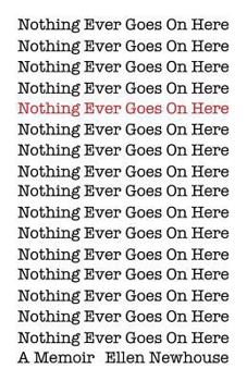 Paperback Nothing Ever Goes On Here: A Memoir Book