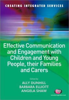Paperback Effective Communication and Engagement with Children and Young People, Their Families and Carers Book