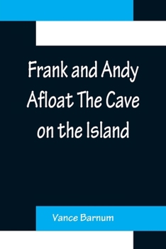 Paperback Frank and Andy Afloat The Cave on the Island Book