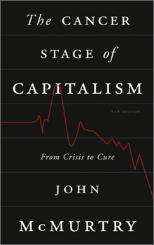 Paperback The Cancer Stage of Capitalism: From Crisis to Cure Book
