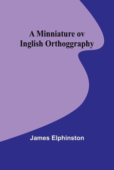 Paperback A Minniature ov Inglish Orthoggraphy Book