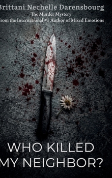 Who Killed My Neighbor?: The Murder Mystery From the International #1 Author of Mixed Emotions