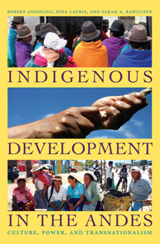 Paperback Indigenous Development in the Andes: Culture, Power, and Transnationalism Book