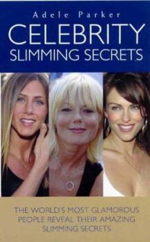 Paperback Celebrity Slimming Secrets: The World's Most Glamorous People Reveal Their Amazing Slimming Secrets Book