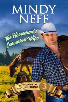 The Horseman's Convenient Wife - Book #3 of the Bachelors Of Shotgun Ridge