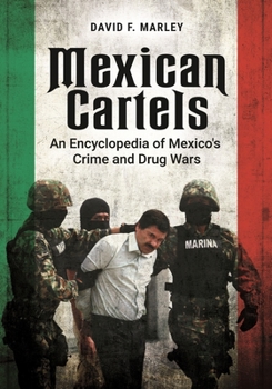 Hardcover Mexican Cartels: An Encyclopedia of Mexico's Crime and Drug Wars Book