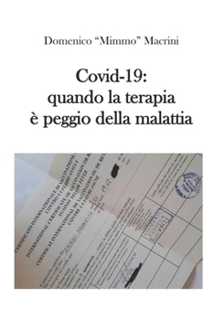 Paperback Covid-19: quando la terapia è peggio della malattia [Italian] Book