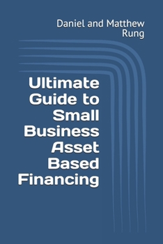 Paperback Ultimate Guide to Small Business Asset Based Financing Book